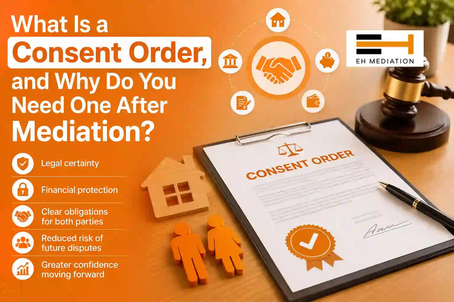 What Is a Consent Order, and Why Do You Need One After Mediation Luton?